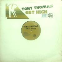 Виниловая пластинка TONY THOMAS / GET HIGH (1LP)